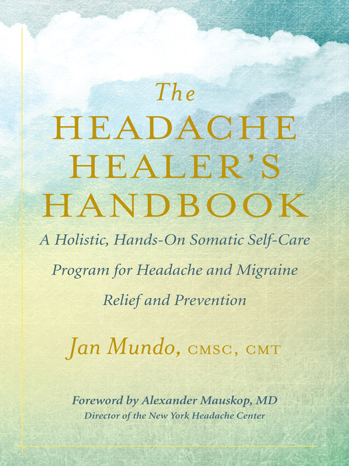 Title details for The Headache Healer's Handbook by Jan Mundo - Available